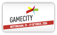 Game City, Nottingham, 25-29 October 2006